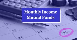 Which Mutual Fund Is Best for Monthly Income